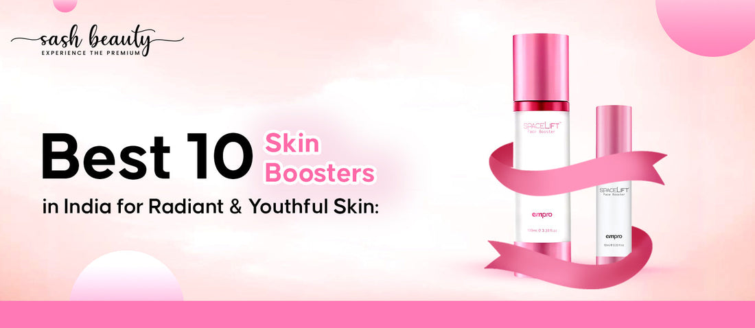  Skin Boosters in India for Radiant and Youthful Skin